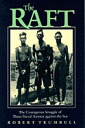 The Raft Lib/E: The Courageous Struggle of Three Naval Airmen Against the Sea