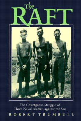 The Raft - Trumbull, Robert, and Waters, John M (Foreword by)