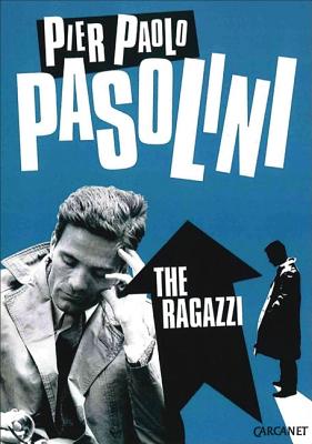 The Ragazzi - Pasolini, Pier Paolo, and Capouya, Emile (Translated by)