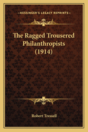 The Ragged Trousered Philanthropists (1914)