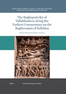 The Raghupacik  Of Vallabhadeva Being the Earliest Commentary on the Raghuva  a of K lid sa: Critical Edition and Notes Volume 2