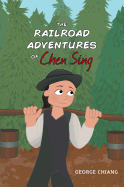 The Railroad Adventures of Chen Sing