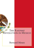 The Railway Revolution in Mexico