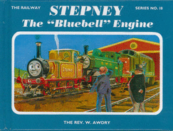 The Railway Series No. 18: Stepney the "Bluebell" Engine - Awdry, Wilbert Vere, Rev.