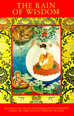 The Rain of Wisdom - Nalanda Translation Committee (Translated by), and Nalanda, C (Translated by)