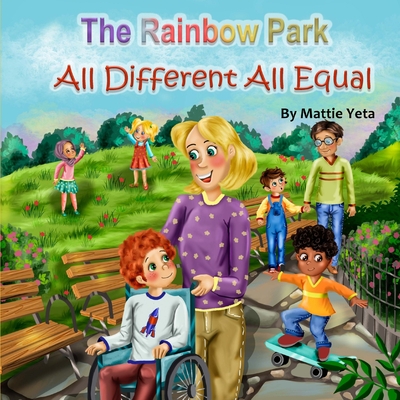 The Rainbow Park: All Different All Equal - Yeta, Mattie