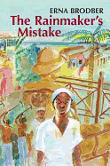 The Rainmaker's Mistake - Brodber, Erna