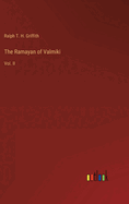 The Ramayan of Valmiki: Vol. II