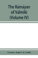 The Ramayan of Valmiki (Volume IV)
