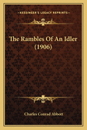 The Rambles of an Idler (1906)