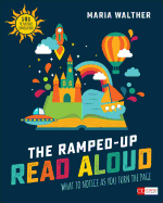 The Ramped-Up Read Aloud: What to Notice as You Turn the Page