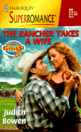 The Rancher Takes a Wife - Bowen, Judith