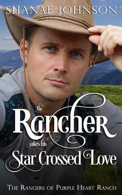 The Rancher takes his Star Crossed Love - Johnson, Shanae