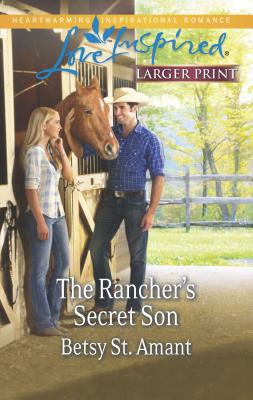 The Rancher's Secret Son - St Amant, Betsy