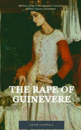 The Rape of Guinevere