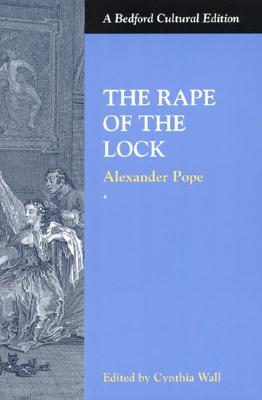 The Rape of the Lock - Pope, Alexander, and Wall, Cynthia Sundberg (Editor)