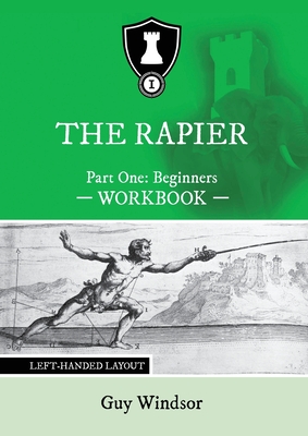 The Rapier Part One Beginners Workbook: Left Handed Layout - Windsor, Guy