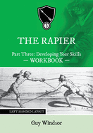 The Rapier Part Three Develop Your Skills: Left Handed Layout