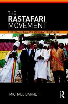 The Rastafari Movement: A North American and Caribbean Perspective - Barnett, Michael