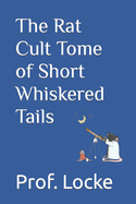 The Rat Cult Tome of Short Whiskered Tails