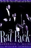 The Rat Pack: The Hey-Hey Days of Frank and the Boys - Quirk, Lawrence J, and Schoell, William