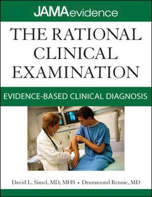 The Rational Clinical Examination: Evidence-Based Clinical Diagnosis - Simel, David L, and Rennie, Drummond