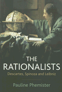 The Rationalists: Descartes, Spinoza and Leibniz