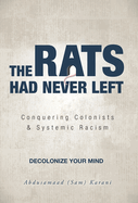 The Rats Had Never Left: Conquering Colonists & Systemic Racism