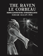 The Raven / Le Corbeau - Bilingual Edition: English & French Edition: New illustrated edition / Nouvelle ?dition bilingue illustr?e en fran?ais et en anglais
