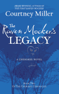 The Raven Mocker's Legacy: Book 2: The Cherokee Chronicles