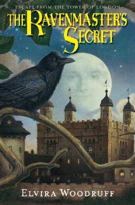 The Ravenmaster's Secret: Escape from the Tower of London - Woodruff, Elvira