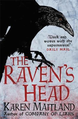 The Raven's Head: A gothic tale of secrets and alchemy in the Dark Ages - Maitland, Karen