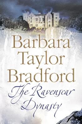 The Ravenscar Dynasty - Bradford, Barbara Taylor