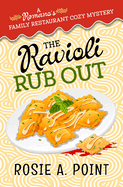 The Ravioli Rub Out: A culinary cozy mystery