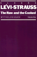 The Raw and the Cooked: Mythologiques, Volume 1