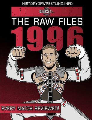 The Raw Files: 1996 - Dixon, James, and Furious, Arnold, and Maughan, Lee