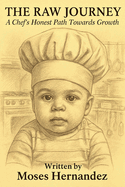 The Raw Journey: A Chef's Honest Path Towards Growth