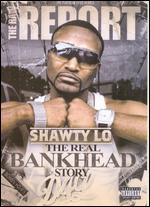 The Raw Report: Shawty Lo - The Real Bankhead Story - 