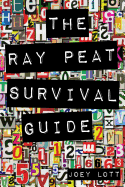 The Ray Peat Survival Guide: Understanding, Using, and Realistically Applying the Dietary Ideas of Dr. Ray Peat