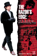 The Razor's Edge: Bob Dylan's Neverending Tour