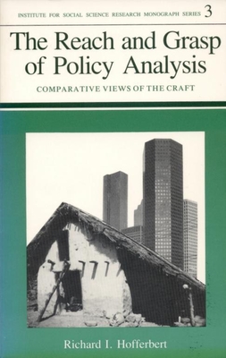 The Reach and Grasp of Policy Analysis: Comparative Views of the Craft - Hofferbert, Richard I, Mr.