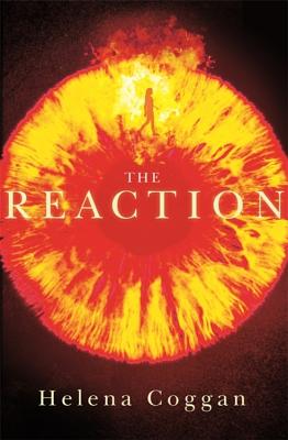 The Reaction: Book Two in the spellbinding Wars of Angels duology - Coggan, Helena