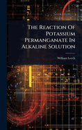 The Reaction Of Potassium Permanganate In Alkaline Solution
