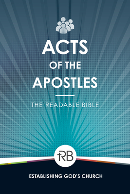 The Readable Bible: Acts - Laughlin, Rod (Editor), and Kennedy, Brendan, Dr. (Editor), and Kinser, Colby, Dr. (Editor)
