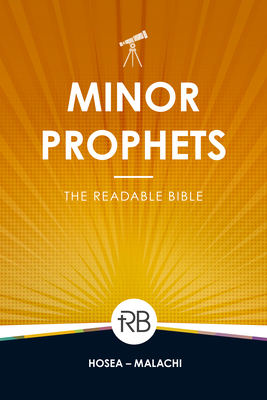The Readable Bible: Minor Prophets - Laughlin, Rod (Editor), and Kennedy, Brendan, Dr. (Editor), and Kinser, Colby, Dr. (Editor)
