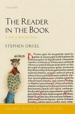 The Reader in the Book: A Study of Spaces and Traces - Orgel, Stephen