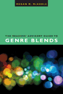 The Readers' Advisory Guide to Genre Blends