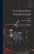 The Reader's Shakespeare: His Dramatic Works Condensed, Connected, and Emphasized for School, College, Parlour, and Platform ..; Volume 3