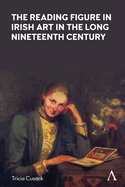 The Reading Figure in Irish Art in the Long Nineteenth Century