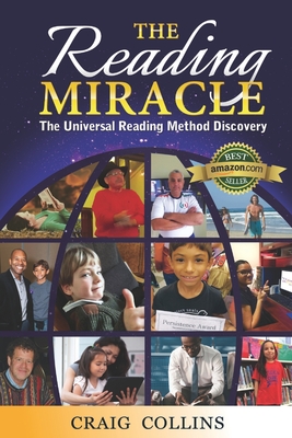 The Reading Miracle: The Universal Reading Method Discovered - Collins, Craig